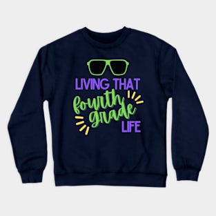 Living that Fourth Grade Life Crewneck Sweatshirt